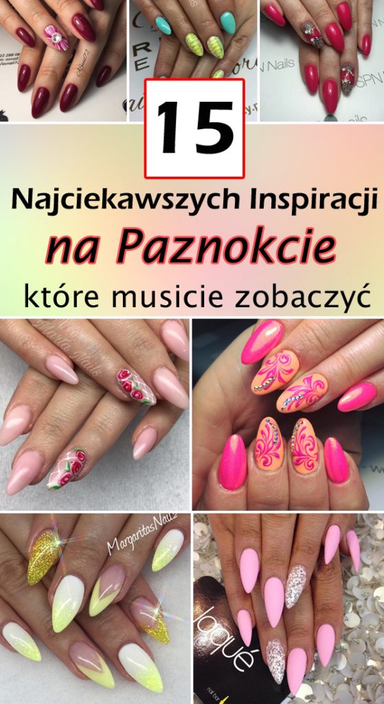 15 Najciekawszych Inspiracji Na Paznokcie, Które Musicie Zobaczyć ...