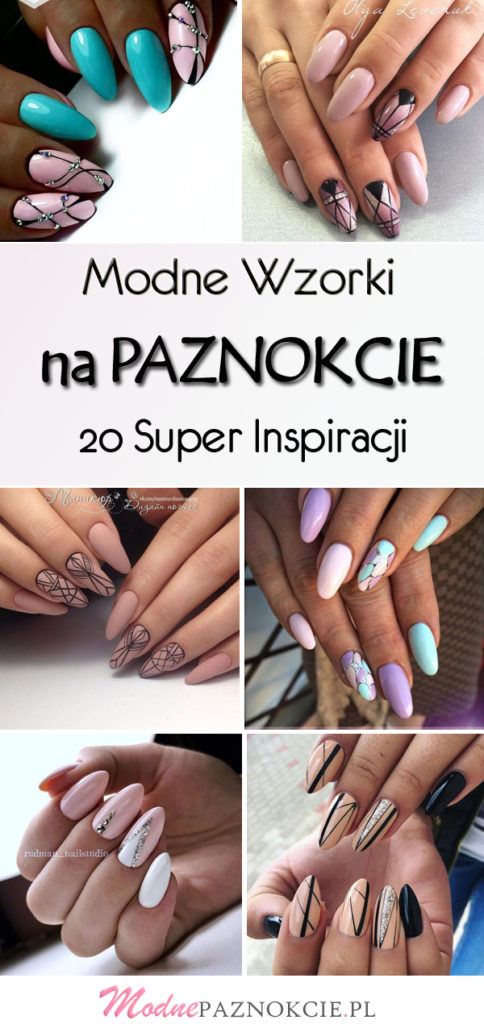 Modne Wzorki Na Paznokcie TOP 20 Super Inspiracji